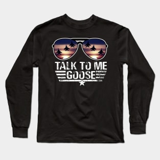 Talk to me Goose Long Sleeve T-Shirt